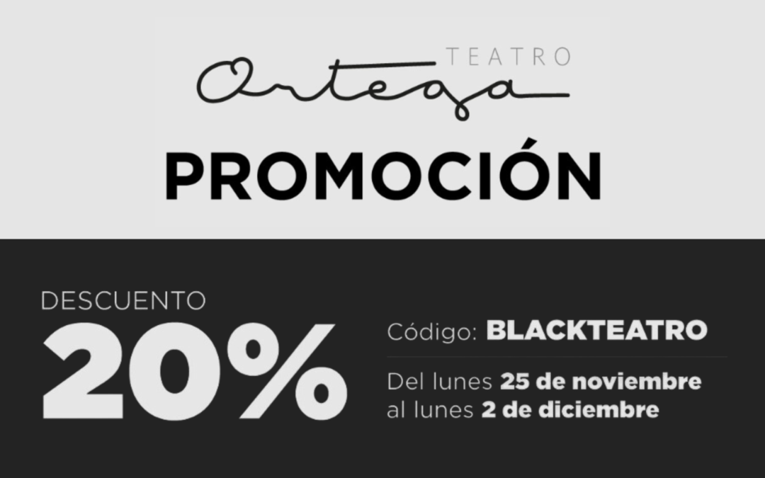 El Teatro Ortega celebra el Black Friday con descuento en varios eventos