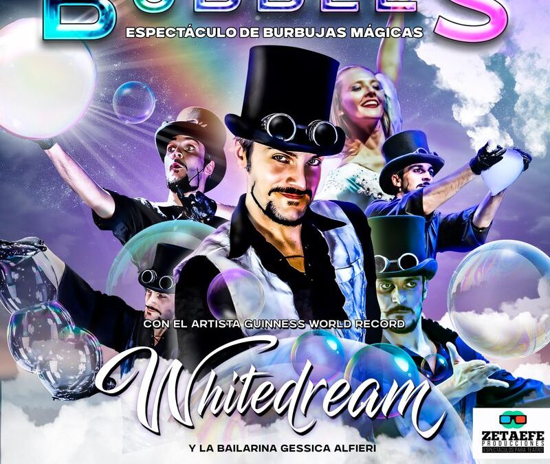Dreaming Bubbles: El show de las Burbujas Mágicas